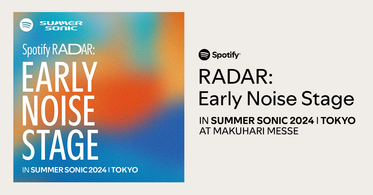 81 Connect Live: after hours]｜Spotify RADAR: Early Noise Stage IN SUMMER  SONIC 2024 | TOKYO